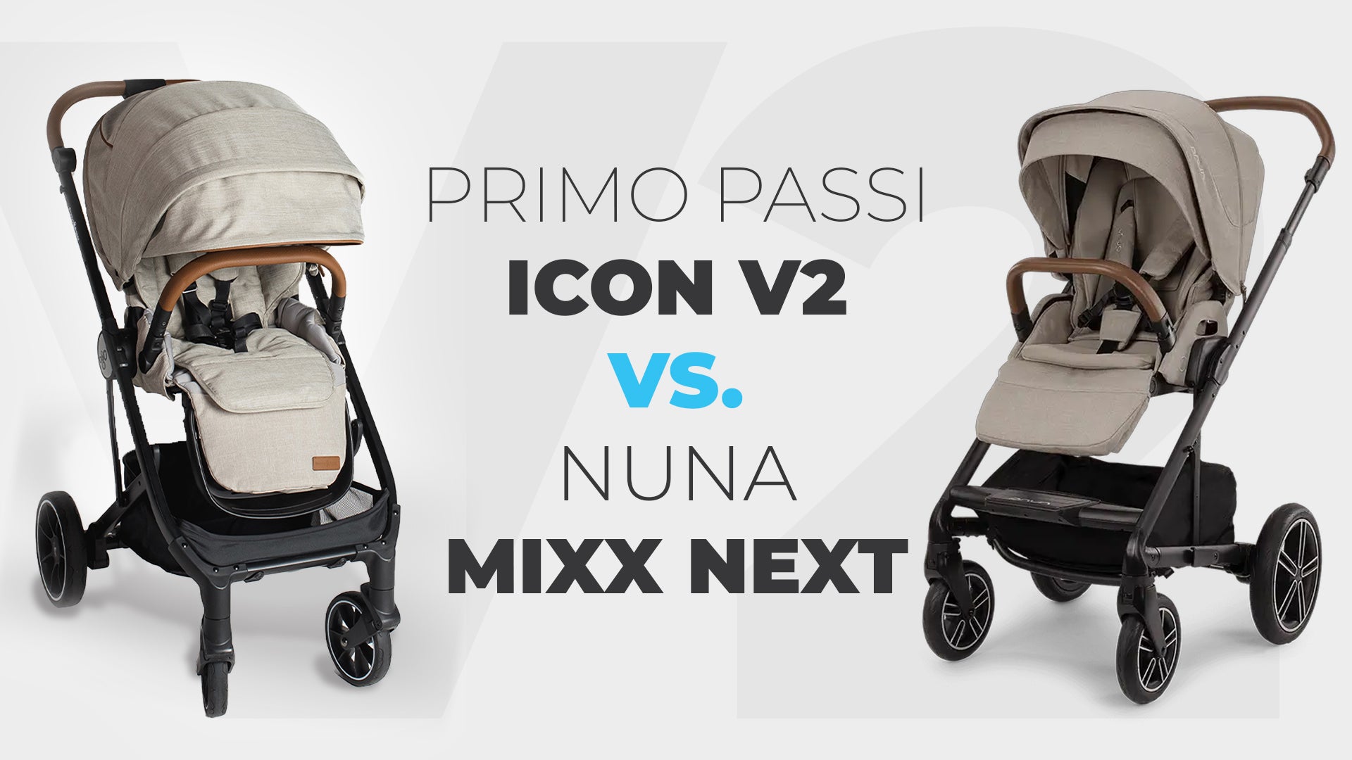 Primo Passi Icon V2 vs. Nuna Mixx Next: Which Stroller Best Suits Your Needs?